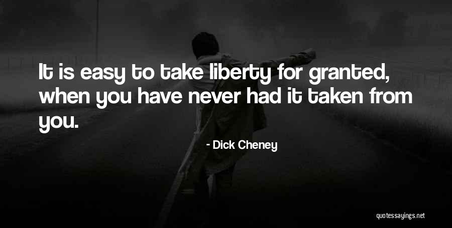 If You Take Someone For Granted Quotes By Dick Cheney