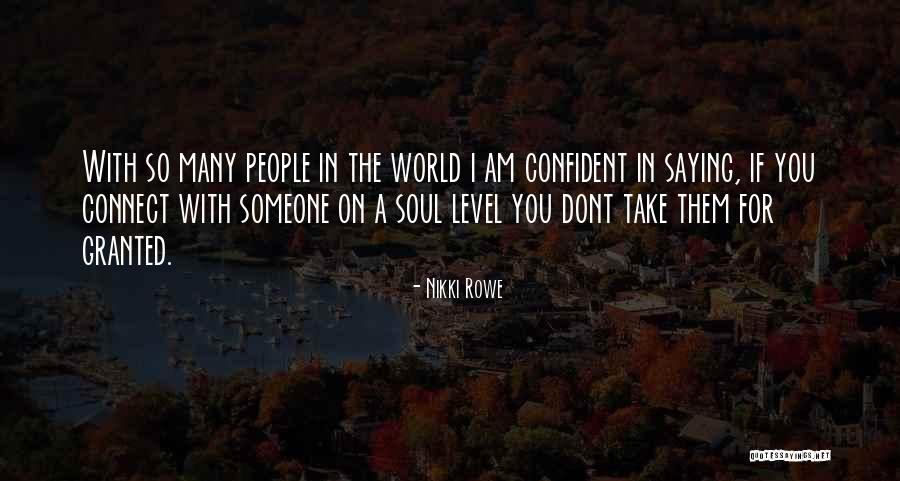 If You Take Someone For Granted Quotes By Nikki Rowe If You Take Someone For Granted Quotes By Nikki Rowe