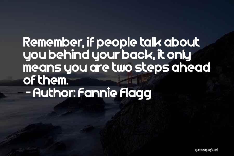 If You Talk About Me Behind My Back Quotes By Fannie Flagg