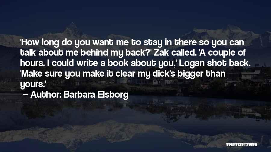 If You Talk Behind My Back Quotes By Barbara Elsborg