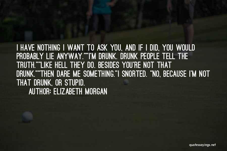 If You Tell Me The Truth Quotes By Elizabeth Morgan