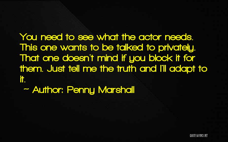 If You Tell Me The Truth Quotes By Penny Marshall