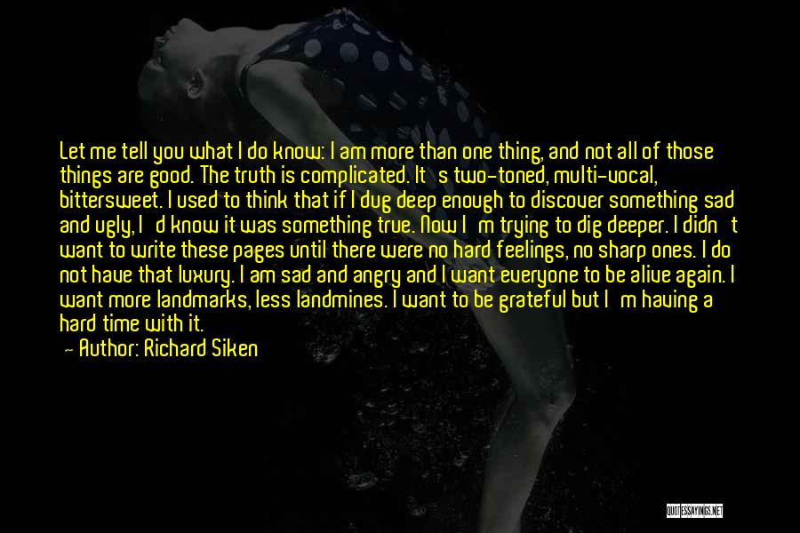 If You Tell Me The Truth Quotes By Richard Siken