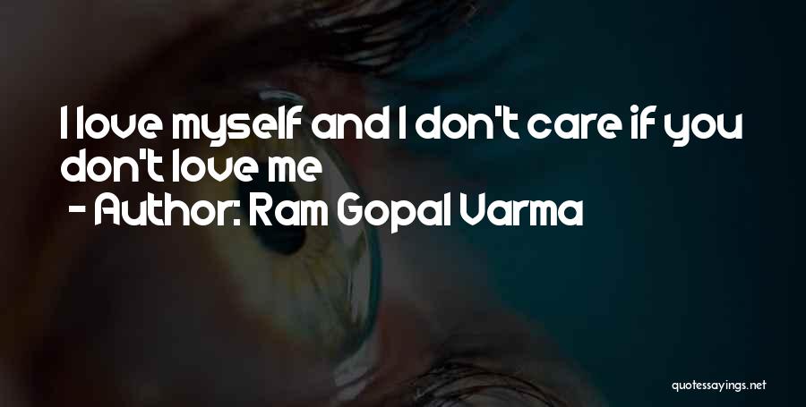 If You Think I Care I Dont Quotes By Ram Gopal Varma