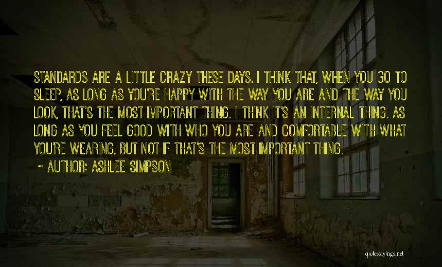 If You Think I'm Crazy Quotes By Ashlee Simpson