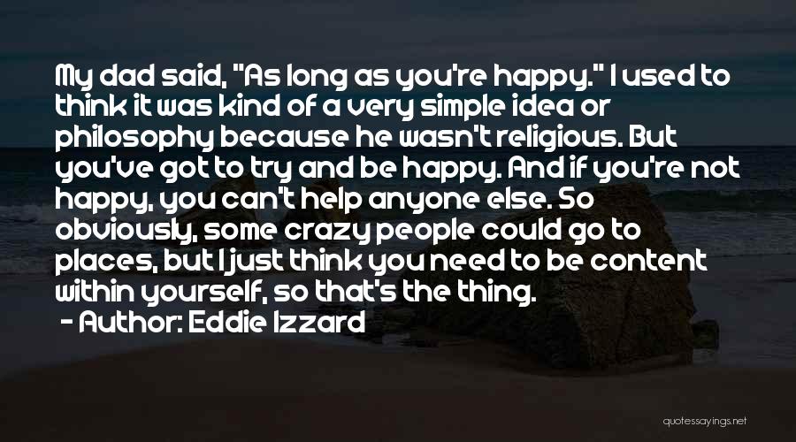 If You Think I'm Crazy Quotes By Eddie Izzard