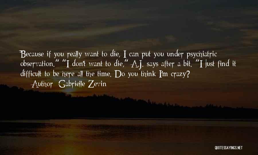 If You Think I'm Crazy Quotes By Gabrielle Zevin
