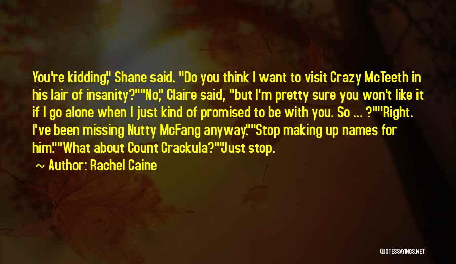 If You Think I'm Crazy Quotes By Rachel Caine