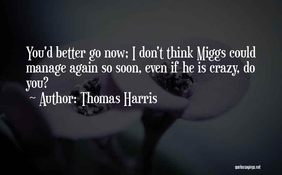 If You Think I'm Crazy Quotes By Thomas Harris