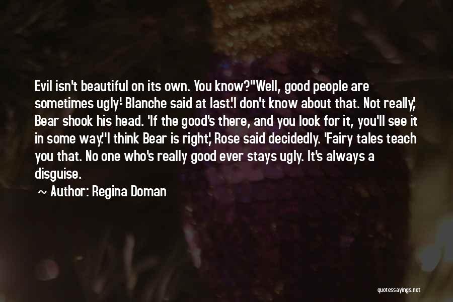 If You Think I'm Ugly Quotes By Regina Doman