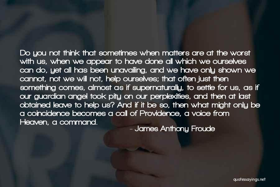 If You Think It Can Be Done Quotes By James Anthony Froude If You Think It Can Be Done Quotes By James Anthony Froude
