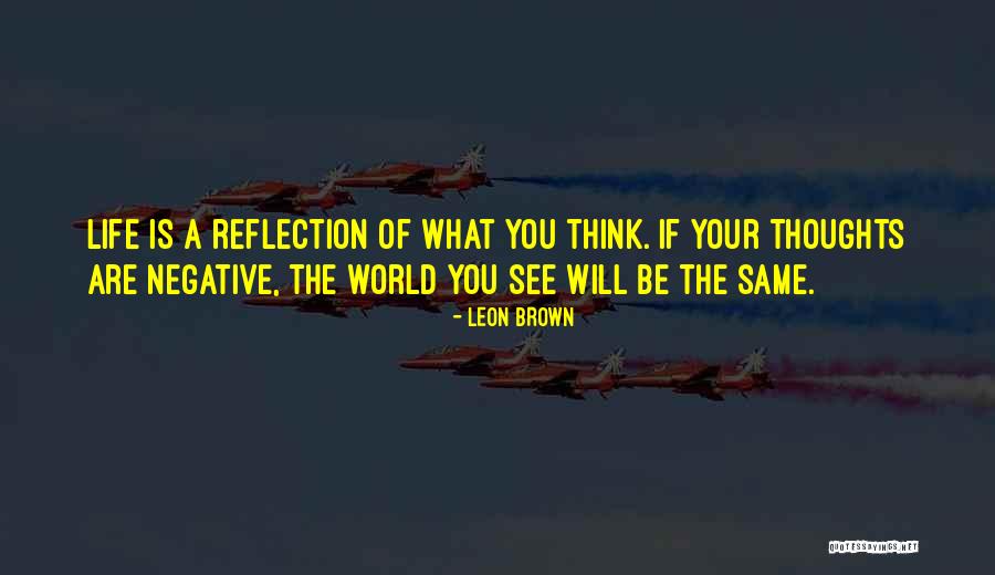 If You Think Negative Quotes By Leon Brown If You Think Negative Quotes By Leon Brown
