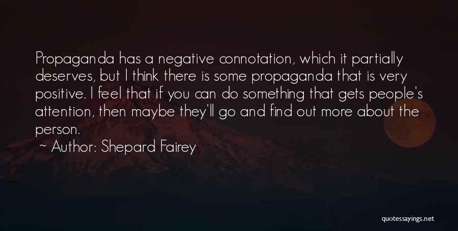 If You Think Negative Quotes By Shepard Fairey