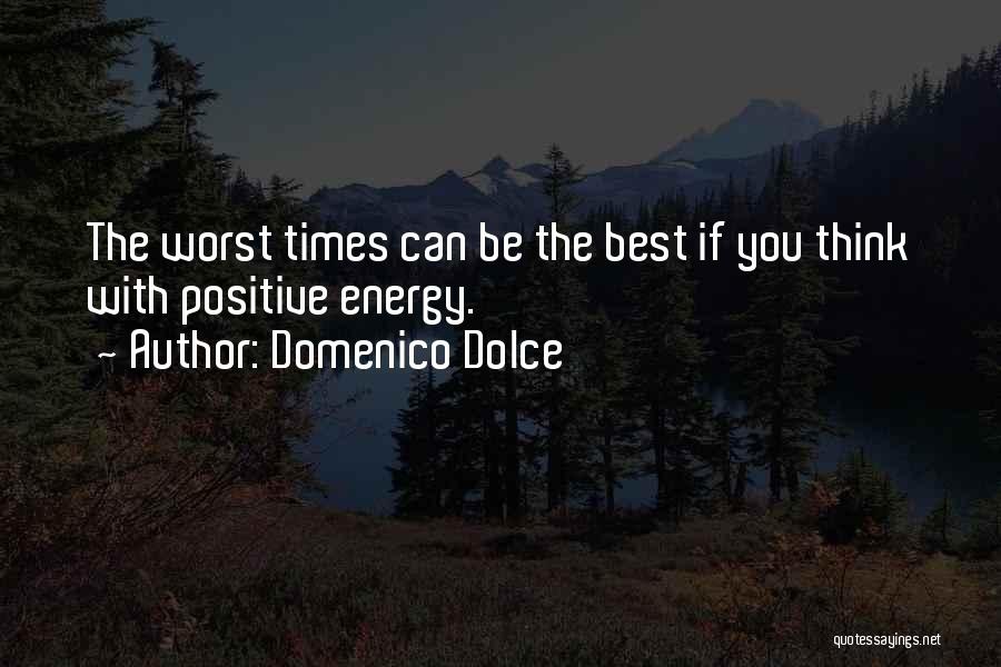 If You Think Positive Quotes By Domenico Dolce