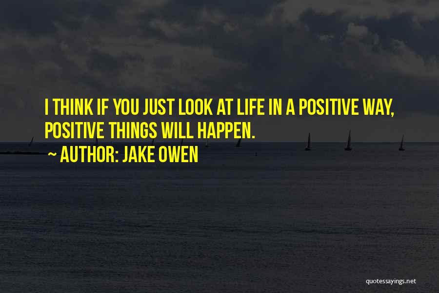 If You Think Positive Quotes By Jake Owen