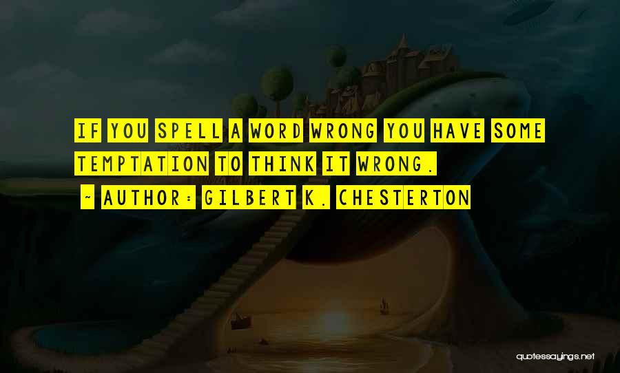 If You Think Quotes By Gilbert K. Chesterton