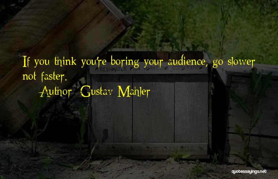 If You Think Quotes By Gustav Mahler