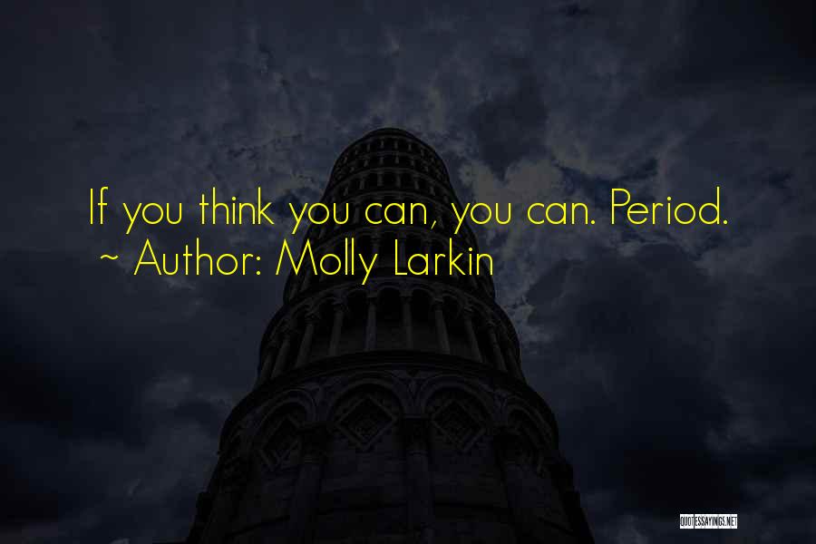 If You Think Quotes By Molly Larkin