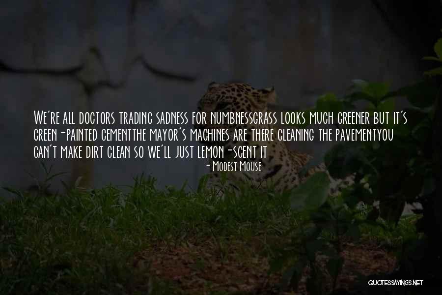If You Think The Grass Is Greener Quotes By Modest Mouse If You Think The Grass Is Greener Quotes By Modest Mouse