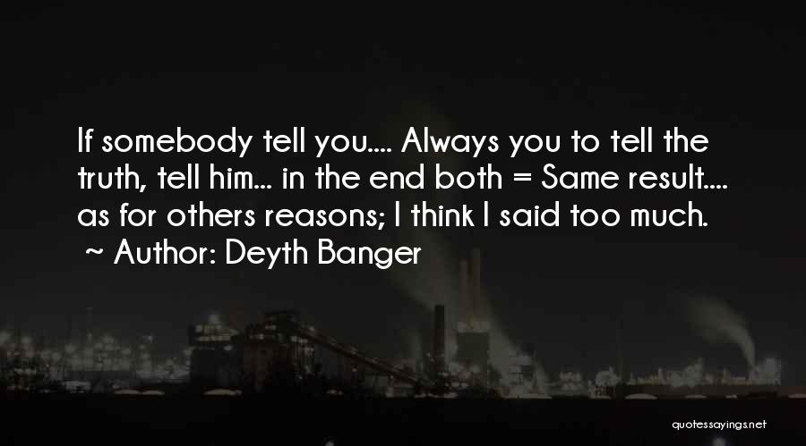 If You Think Too Much Quotes By Deyth Banger