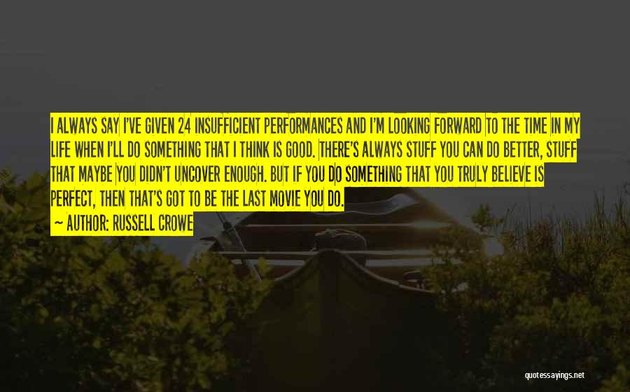 If You Think You Can Do Better Quotes By Russell Crowe