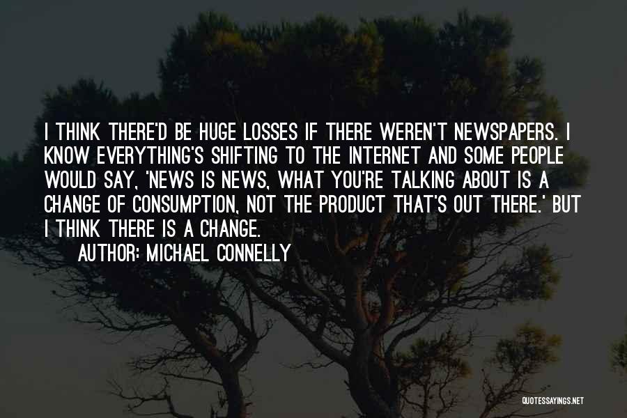 If You Think You Know Everything Quotes By Michael Connelly