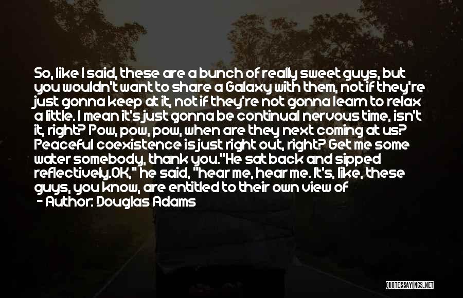 If You Think You Know It All Quotes By Douglas Adams