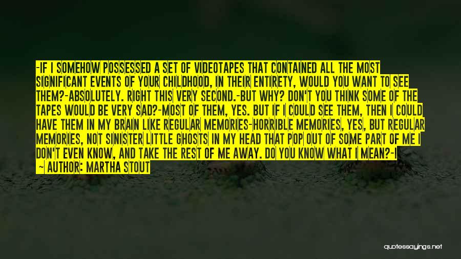 If You Think You Know It All Quotes By Martha Stout