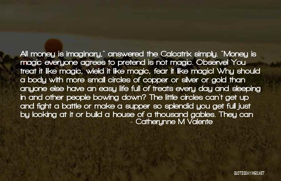 If You Treat Her Like Everyone Else Quotes By Catherynne M Valente If You Treat Her Like Everyone Else Quotes By Catherynne M Valente