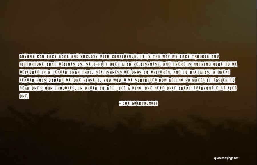 If You Treat Her Like Everyone Else Quotes By Joe Abercrombie If You Treat Her Like Everyone Else Quotes By Joe Abercrombie