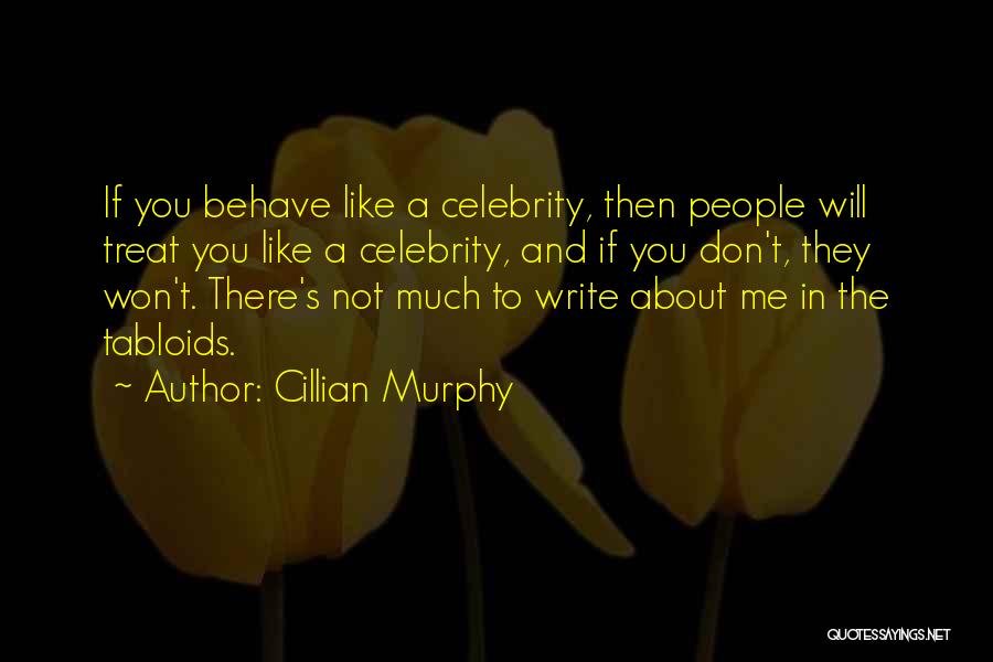 If You Treat Me Like Quotes By Cillian Murphy