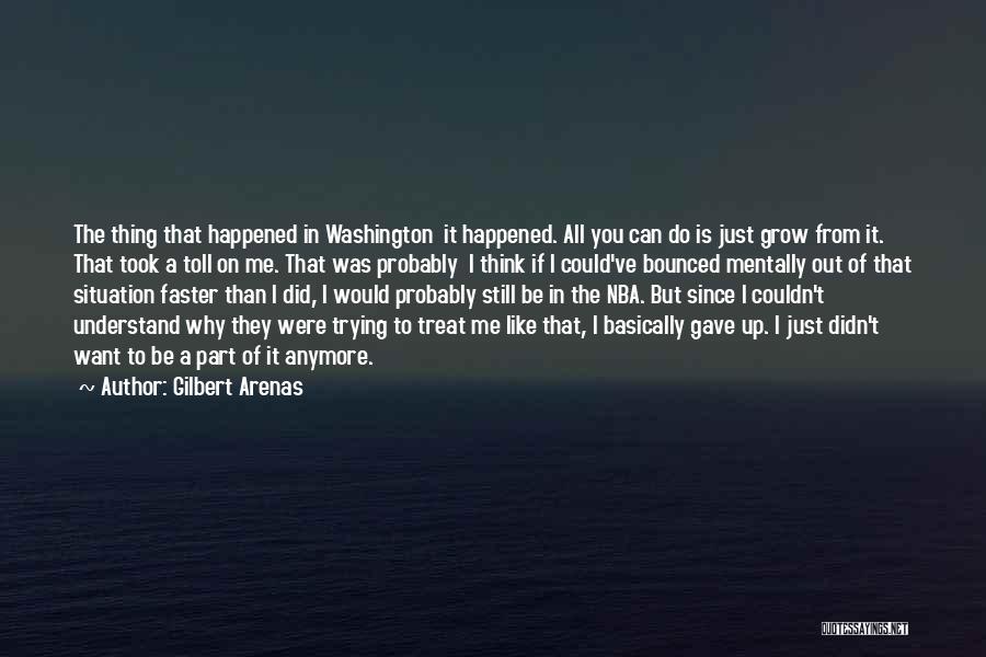 If You Treat Me Like Quotes By Gilbert Arenas