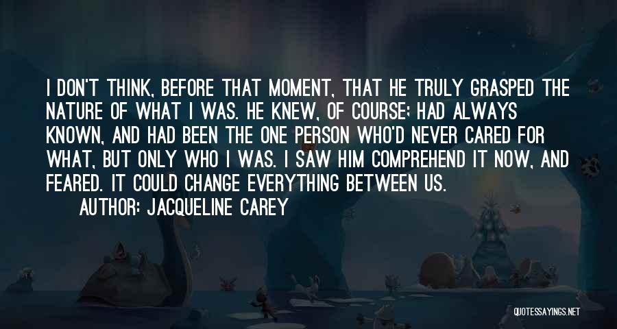 If You Truly Cared Quotes By Jacqueline Carey