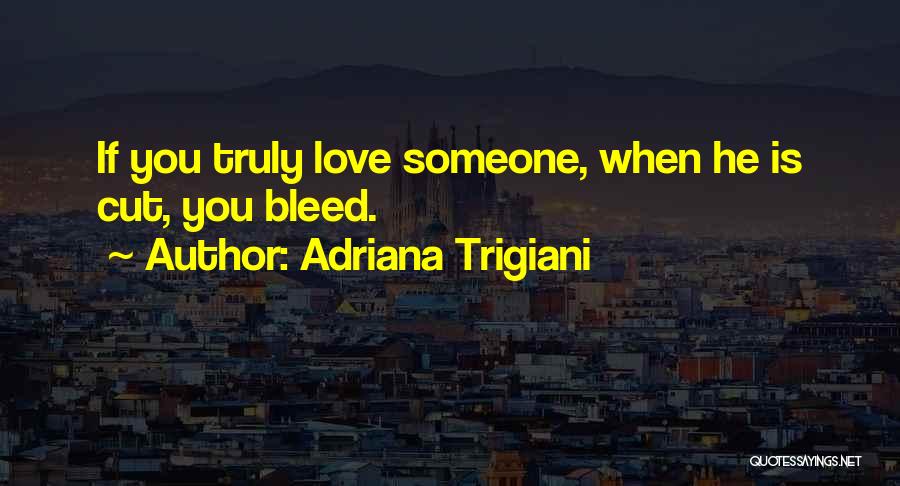 If You Truly Love Someone Quotes By Adriana Trigiani