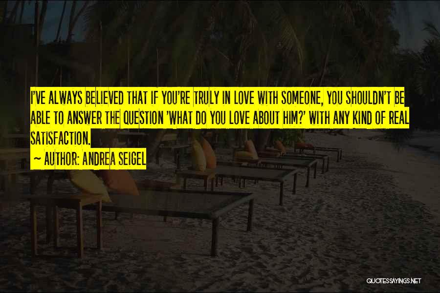 If You Truly Love Someone Quotes By Andrea Seigel