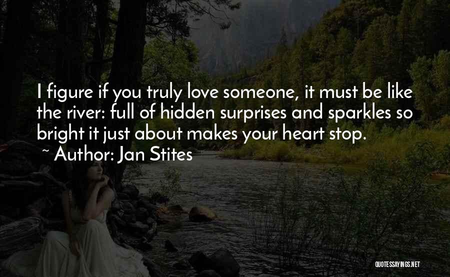 If You Truly Love Someone Quotes By Jan Stites