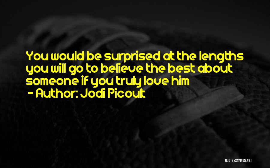 If You Truly Love Someone Quotes By Jodi Picoult