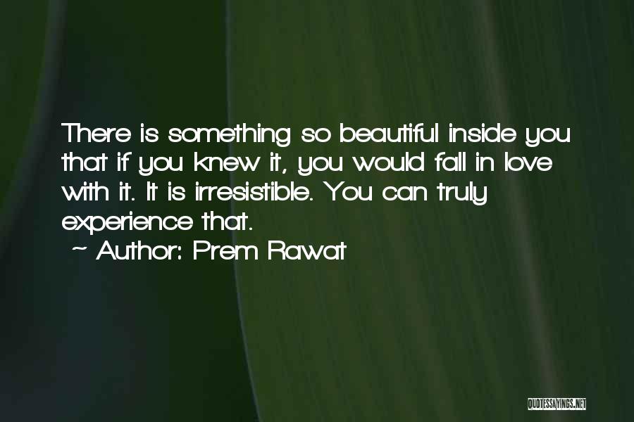 If You Truly Love Something Quotes By Prem Rawat