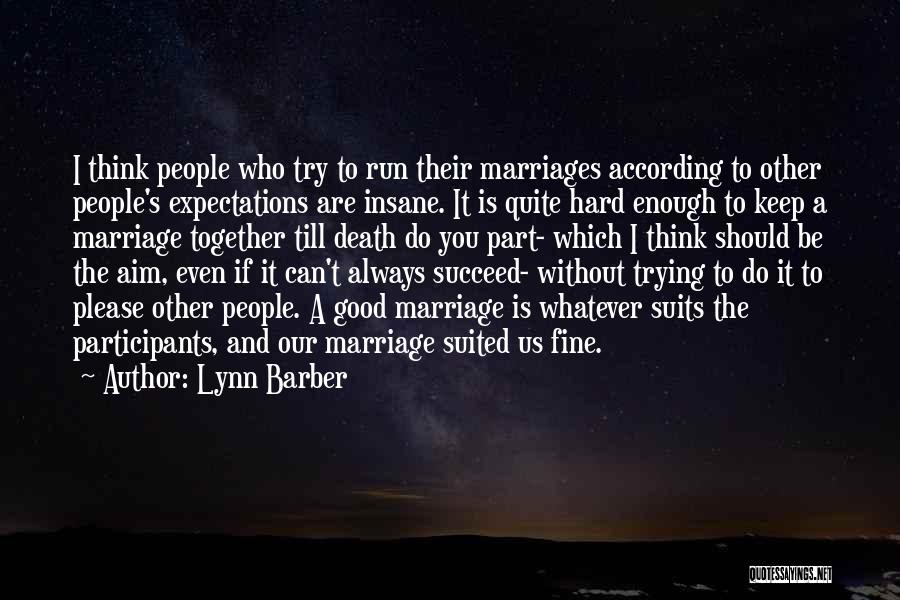 If You Try Hard Enough Quotes By Lynn Barber