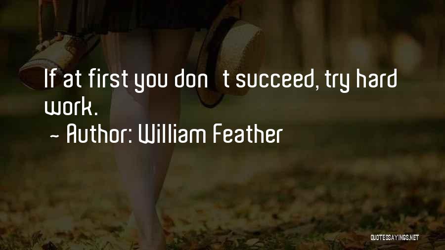 If You Try Hard Quotes By William Feather