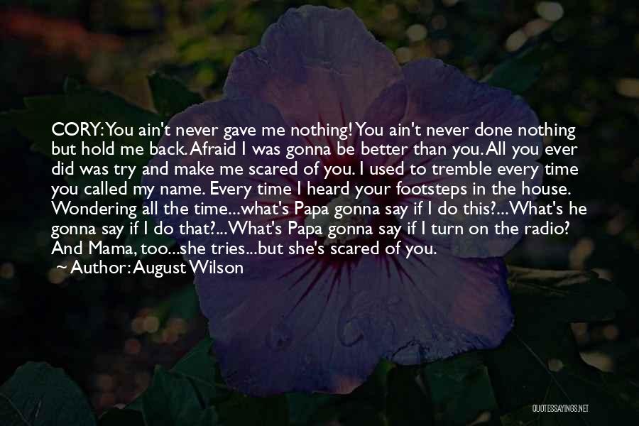 If You Turn Your Back On Me Quotes By August Wilson