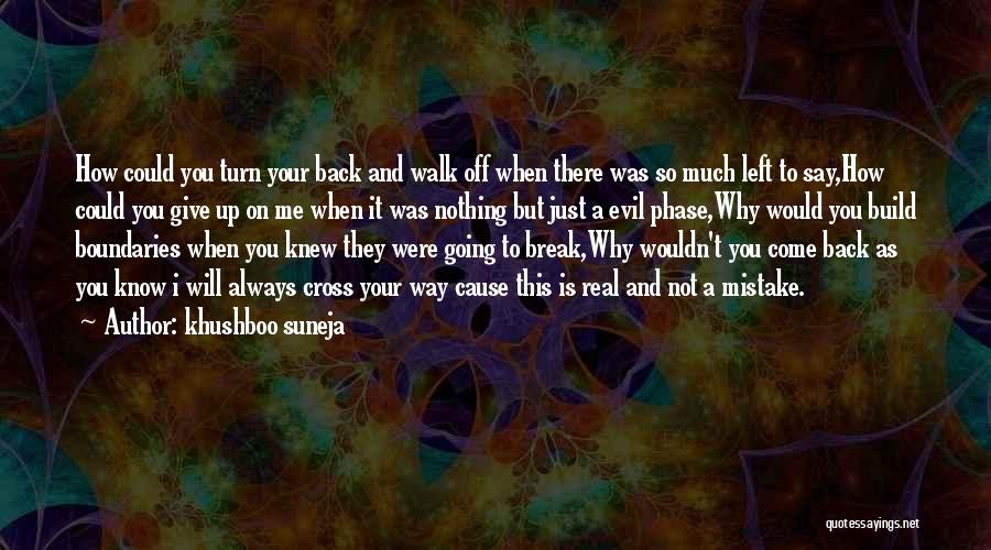 If You Turn Your Back On Me Quotes By Khushboo Suneja