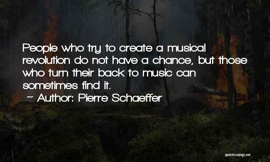 If You Turn Your Back On Me Quotes By Pierre Schaeffer