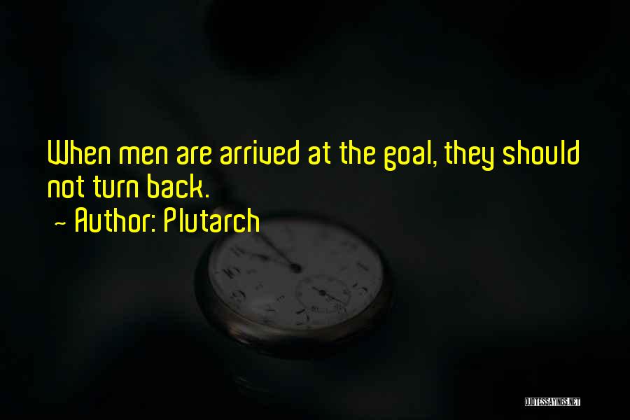 If You Turn Your Back On Me Quotes By Plutarch