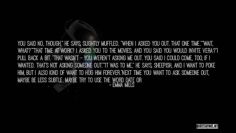 If You Wait Too Long Quotes By Emma Mills If You Wait Too Long Quotes By Emma Mills
