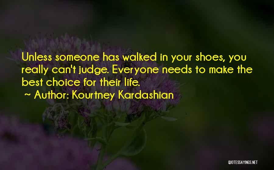 If You Walked In My Shoes Quotes By Kourtney Kardashian
