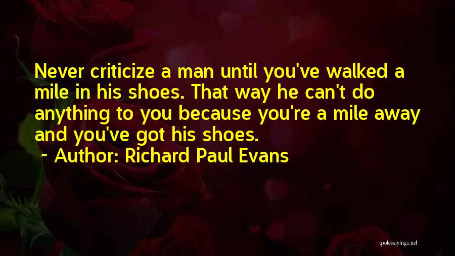 If You Walked In My Shoes Quotes By Richard Paul Evans