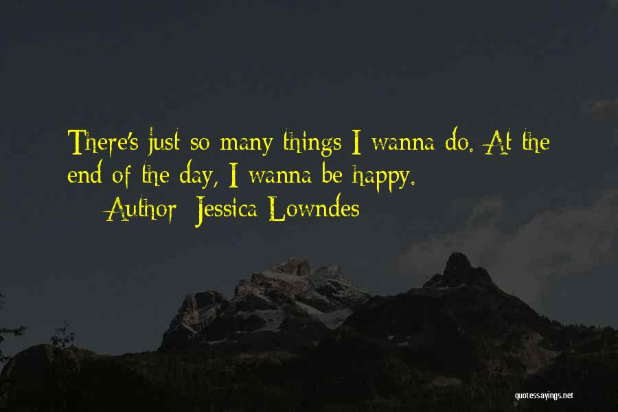 If You Wanna Be Happy Quotes By Jessica Lowndes