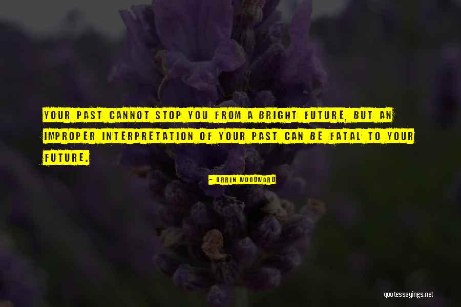 If You Want A Bright Future Quotes By Orrin Woodward If You Want A Bright Future Quotes By Orrin Woodward