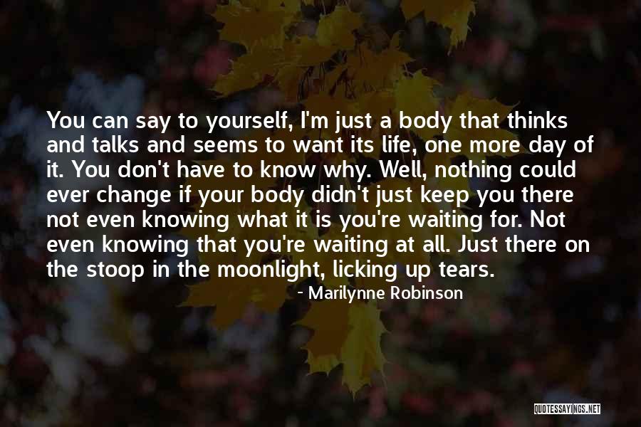 If You Want A Change Quotes By Marilynne Robinson If You Want A Change Quotes By Marilynne Robinson